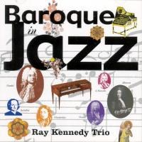 Ray Kennedy Trio 레이 케네디 트리오 - Baroque Jazz