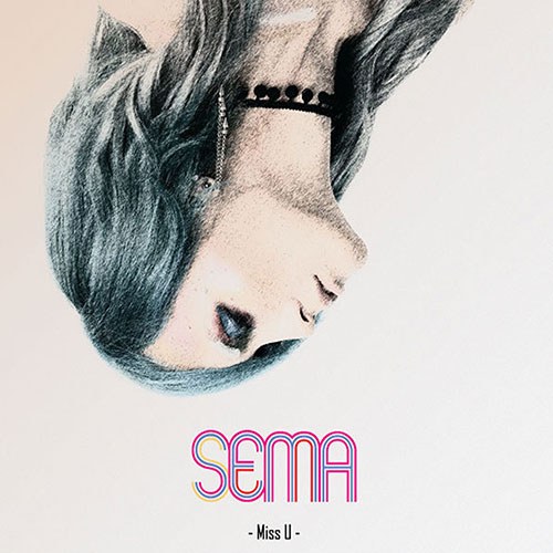 세마 (SEMA) - Miss U