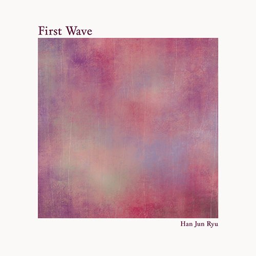 유한준 (HanJun Ryu) - First Wave