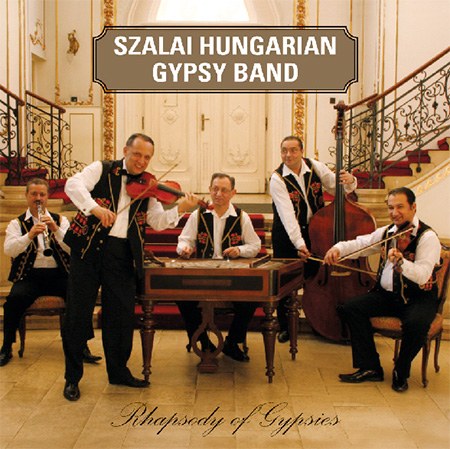 Szalai Hungarian Gypsy Band - Rhapsody Of Gypsies(Remastering)