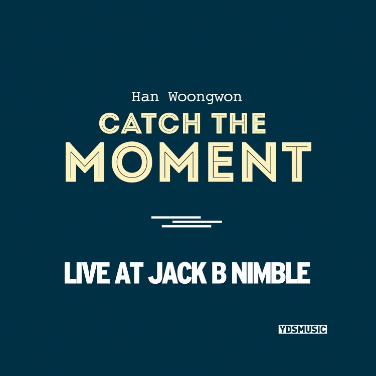 한웅원  - Catch The Moment (Live At Jack B Nimble)