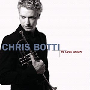 Chris Botti(크리스 보티)(trumpet) - To Love Again