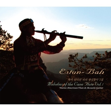 ESTUN BAH(에스툰 바)  - MELODIES OF THE CANE FLUTE VOL.1(북미 인디언 피리 명상음악 1집)