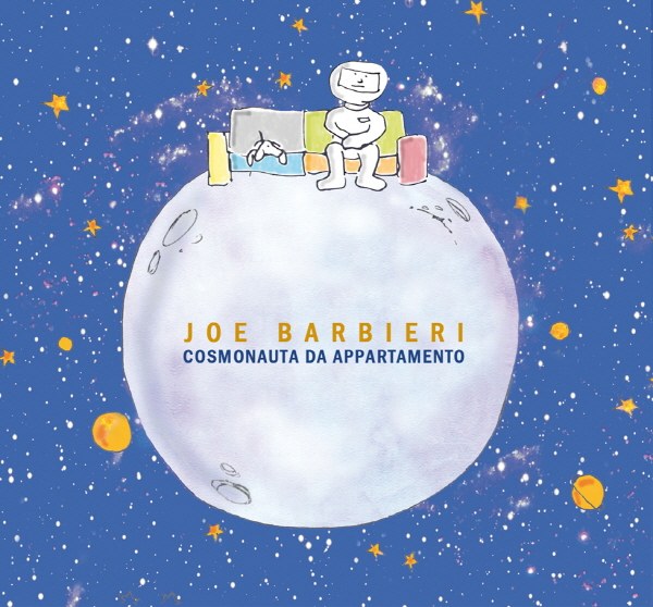 JOE BARBIERI (조 바르비에리) - COSMONAUTA DA APPARTAMENTO