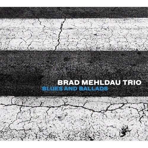 BRAD MEHLDAU TRIO (브래드 멜다우 트리오) - BLUES AND BALLADS