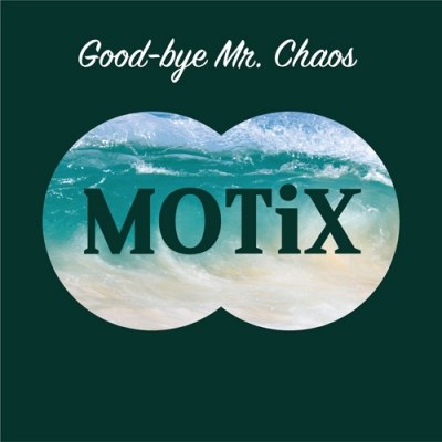 모틱스 (MOTIX) - GOOD-BYE MR. CHAOS