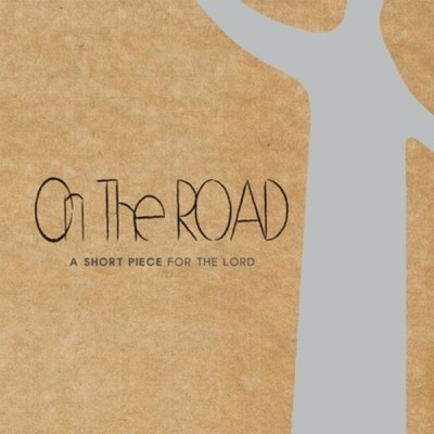 ON THE ROAD(온더로드) - A SHORT PIECE FOR THE LORD