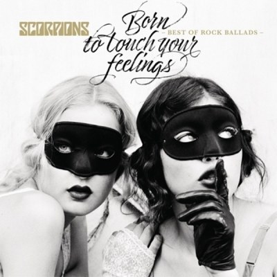 Scorpions(스콜피온스) - BORN TO TOUCH YOUR FEELINGS : BEST OF ROCK BALLADS