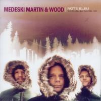 Medeski Martin & Wood 메데스키 마틴 & 우드 - Note Bleu : Best of the Blue Note Years 1998-2005