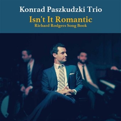 Konrad Paskudzki Trio (콘라드 파즈쿠즈키 트리오) - Isn't It Romantic～Richard Rodgers SongBook