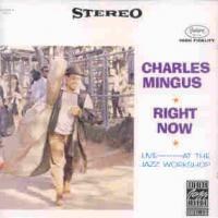 Charles Mingus(찰스 밍거스)[bass] - Right Now (Live At Jazz-Workshop)