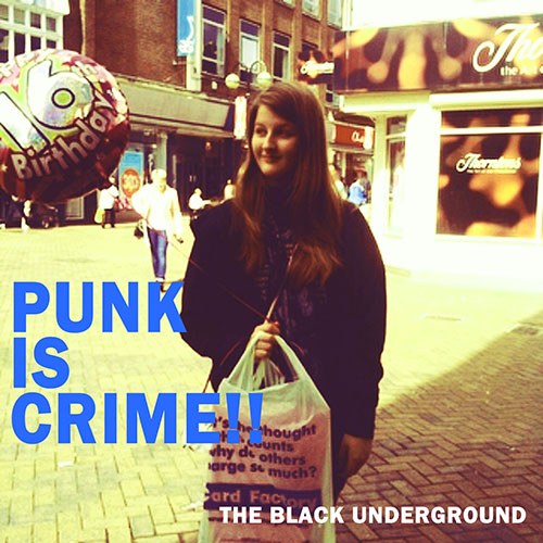 THE BLACK UNDERGROUND - Punk Is Crime (2CD)