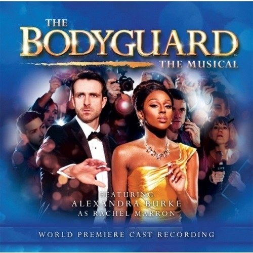 THE BODYGUARD THE MUSICAL - WORLD PREMIERE CAST RECORDING