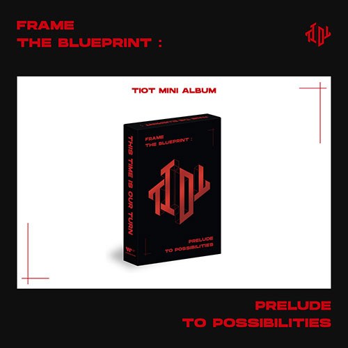 티아이오티 (TIOT) - Frame the Blueprint : Prelude to Possibilities (PLVE ver.)