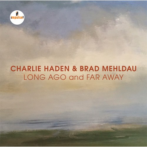 CHARLIE HADEN & BRAD MEHLDAU (찰리 헤이든 & 브래드 멜다우) - Long Ago & Far Away