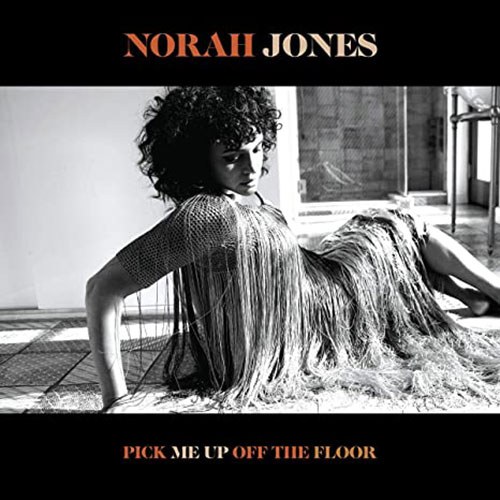 NORAH JONES (노라 존스) - Pick Me Up Off The Floor