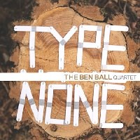 Ben Ball Quartet(벤 볼 쿼텟) - Type None