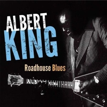 Albert King(알버트 킹) - Roadhouse Blues