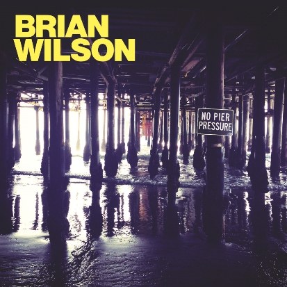 Brian Wilson  - No Pier Pressure (Deluxe Edition)