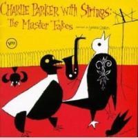 Charlie Parker(찰리 파커) - With Strings - The Master Takes