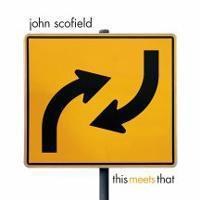 John Scofield(존 스코필드) - This Meets That