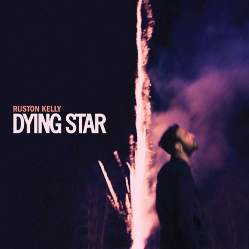 Ruston Kelly (러스톤 켈리) - Dying Star