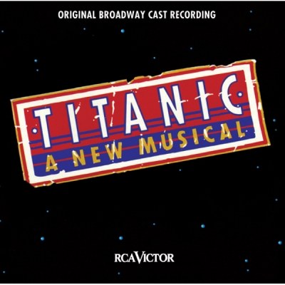 Titanic: The Musical  (Original Broadway Cast Recording) <br> 뮤지컬 타이타닉  (오리지널 브로드웨이 캐스트)