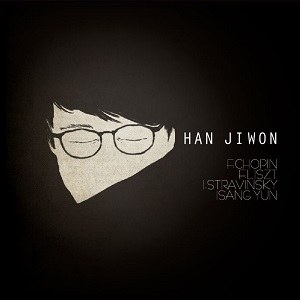 한지원(Han Jiwon) - 낭만에서 현대까지 - 쇼팽, 리스트, 스트라빈스키 & 윤이상: 피아노 작품집