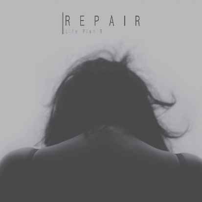 라이프 플랜비(Life Plan B) - 리페어(Repair)