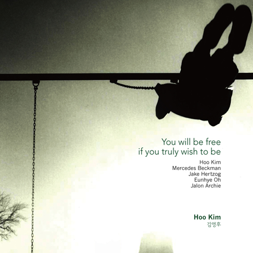 김영후 - YOU WILL BE FREE IF YOU TRULY WISH TO BE