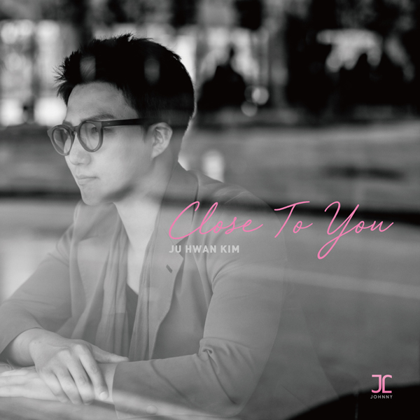 김주환 (Ju Hwan Kim) - CLOSE TO YOU