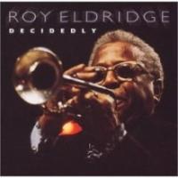Roy Eldridge(로이 엘드릿지) - Decidedly