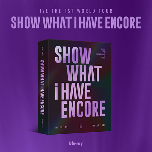 아이브 (IVE) - THE 1ST WORLD TOUR [SHOW WHAT I HAVE - ENCORE] Blu-ray