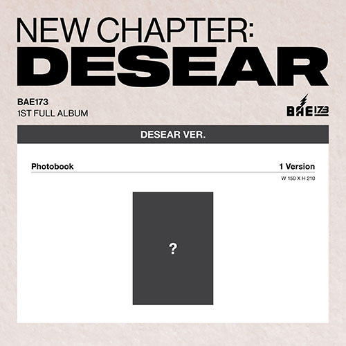 BAE173 (비에이이일칠삼) - 정규1집 [NEW CHAPTER : DESEAR] (DESEAR ver.) (EVER ver.)
