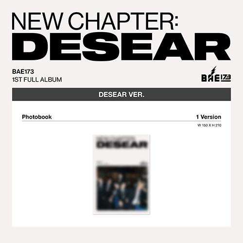 BAE173 (비에이이일칠삼) - 정규1집 [NEW CHAPTER : DESEAR] (DESEAR ver.) (EVER ver.)