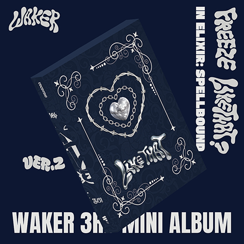웨이커 (WAKER) - In Elixir: Spellbound (ver.2 FREEZE LiKE THAT)