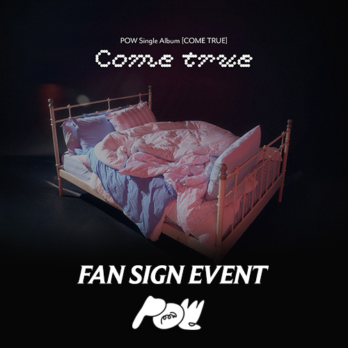 [3/28 대면 팬사인회] POW (파우) - Single Album [COME TRUE] Rosette Ver.