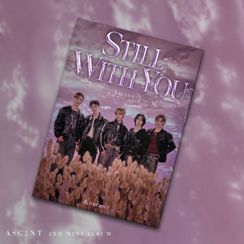 ASC2NT (어센트) - 2ND MINI ALBUM [Still with you]